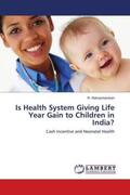Ramachandran |  Is Health System Giving Life Year Gain to Children in India? | Buch |  Sack Fachmedien