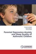 Jahangiri / Norouzi / Siadati |  Parental Depression-Anxiety and Sleep Quality of Asthmatic Children | Buch |  Sack Fachmedien