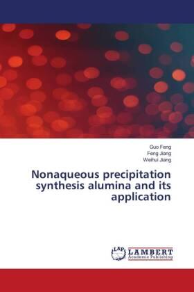 Feng / Jiang |  Nonaqueous precipitation synthesis alumina and its application | Buch |  Sack Fachmedien