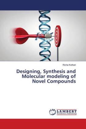 Kothari | Designing, Synthesis and Molecular modeling of Novel Compounds | Buch | 978-613-9-83743-4 | sack.de
