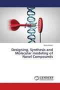 Kothari |  Designing, Synthesis and Molecular modeling of Novel Compounds | Buch |  Sack Fachmedien