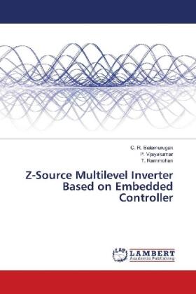 Balamurugan / Vijayakumar / Rammohan |  Z-Source Multilevel Inverter Based on Embedded Controller | Buch |  Sack Fachmedien