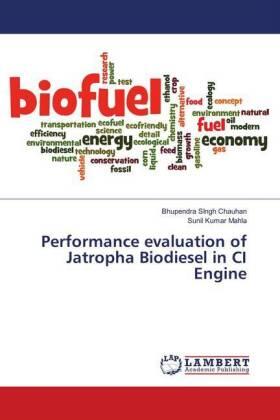 Chauhan / Mahla |  Performance evaluation of Jatropha Biodiesel in CI Engine | Buch |  Sack Fachmedien