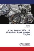 Soni / Tiwari / Kumar |  A Text Book of Effect of Alcohols In Spark Ignition Engine | Buch |  Sack Fachmedien