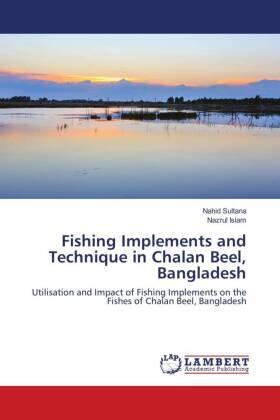 Sultana / Islam |  Fishing Implements and Technique in Chalan Beel, Bangladesh | Buch |  Sack Fachmedien