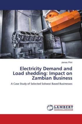 Phiri | Electricity Demand and Load shedding: Impact on Zambian Business | Buch | 978-613-9-85539-1 | sack.de