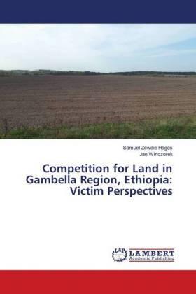 Hagos / Winczorek |  Competition for Land in Gambella Region, Ethiopia: Victim Perspectives | Buch |  Sack Fachmedien