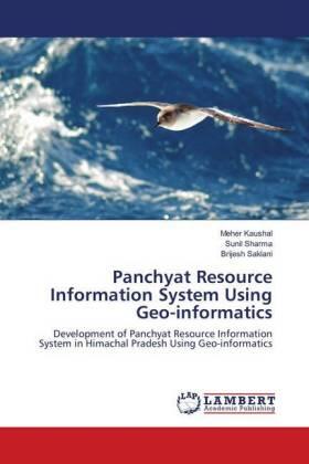 Kaushal / Sharma / Saklani |  Panchyat Resource Information System Using Geo-informatics | Buch |  Sack Fachmedien