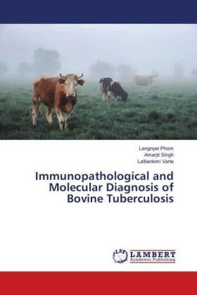 Phom / Singh / Varte |  Immunopathological and Molecular Diagnosis of Bovine Tuberculosis | Buch |  Sack Fachmedien