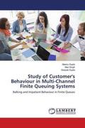 Gupta / Singh |  Study of Customer's Behaviour in Multi-Channel Finite Queuing Systems | Buch |  Sack Fachmedien
