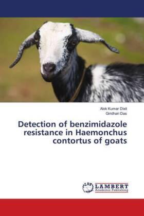 Dixit / Das |  Detection of benzimidazole resistance in Haemonchus contortus of goats | Buch |  Sack Fachmedien