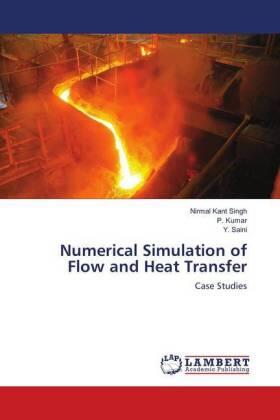 Singh / Kumar / Saini |  Numerical Simulation of Flow and Heat Transfer | Buch |  Sack Fachmedien