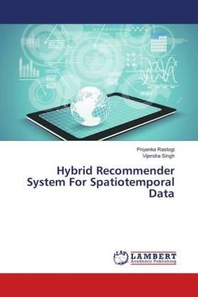Rastogi / Singh |  Hybrid Recommender System For Spatiotemporal Data | Buch |  Sack Fachmedien