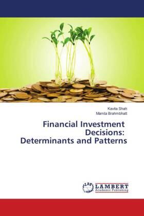 Shah / Brahmbhatt |  Financial Investment Decisions: Determinants and Patterns | Buch |  Sack Fachmedien