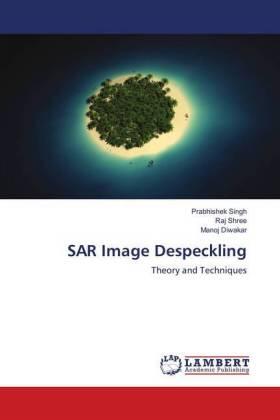 Singh / Shree / Diwakar |  SAR Image Despeckling | Buch |  Sack Fachmedien