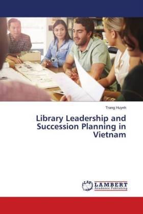Huynh | Library Leadership and Succession Planning in Vietnam | Buch | 978-613-9-88031-7 | sack.de