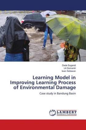 Sugandi / Somantri / Setiawan | Learning Model in Improving Learning Process of Environmental Damage | Buch | 978-613-9-88200-7 | sack.de