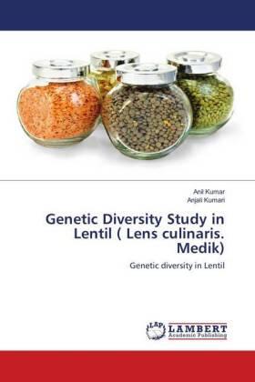 Kumar / Kumari | Genetic Diversity Study in Lentil ( Lens culinaris. Medik) | Buch | 978-613-9-88259-5 | www.sack.de