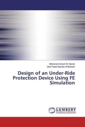 M. Nainar / Al-Bahash |  Design of an Under-Ride Protection Device Using FE Simulation | Buch |  Sack Fachmedien
