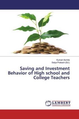 Asmita / Prakash |  Saving and Investment Behavior of High school and College Teachers | Buch |  Sack Fachmedien