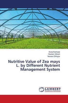 Kashyap / Ghosh / Dhingra |  Nutritive Value of Zea mays L. by Different Nutrient Management System | Buch |  Sack Fachmedien
