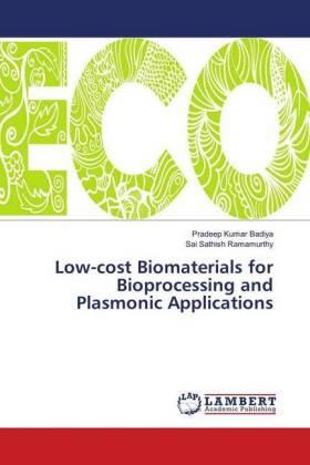 Badiya / Ramamurthy |  Low-cost Biomaterials for Bioprocessing and Plasmonic Applications | Buch |  Sack Fachmedien