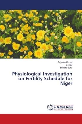 Bonde / Rao / Sahu |  Physiological Investigation on Fertility Schedule for Niger | Buch |  Sack Fachmedien
