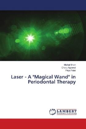 Shah / Agrawal / Patel |  Laser - A "Magical Wand" in Periodontal Therapy | Buch |  Sack Fachmedien