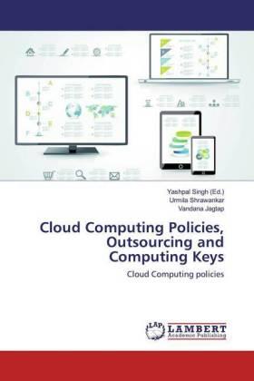 Shrawankar / Jagtap / Singh | Cloud Computing Policies, Outsourcing and Computing Keys | Buch | 978-613-9-89903-6 | sack.de