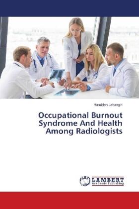 Jahangiri |  Occupational Burnout Syndrome And Health Among Radiologists | Buch |  Sack Fachmedien