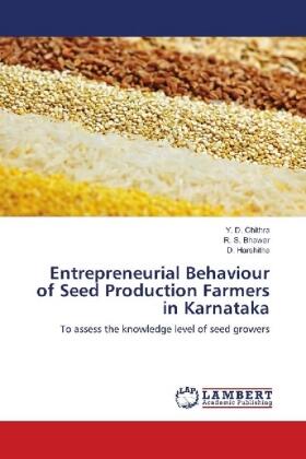 Chithra / Bhawar / Harshitha |  Entrepreneurial Behaviour of Seed Production Farmers in Karnataka | Buch |  Sack Fachmedien