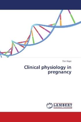 Kaye | Clinical physiology in pregnancy | Buch | 978-613-9-90604-8 | sack.de
