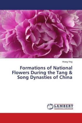 Ying |  Formations of National Flowers During the Tang & Song Dynasties of China | Buch |  Sack Fachmedien