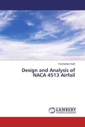 Katti |  Design and Analysis of NACA 4513 Airfoil | Buch |  Sack Fachmedien