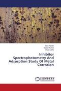 Parekh / Kumar / Ladha |  Inhibitor Spectrophotometry And Adsorption Study Of Metal Corrosion | Buch |  Sack Fachmedien