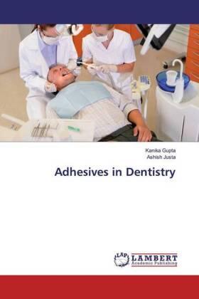 Gupta / Justa |  Adhesives in Dentistry | Buch |  Sack Fachmedien