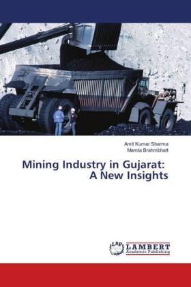 Sharma / Brahmbhatt |  Mining Industry in Gujarat: A New Insights | Buch |  Sack Fachmedien