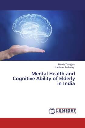 Thangjam / Ladusingh |  Mental Health and Cognitive Ability of Elderly in India | Buch |  Sack Fachmedien