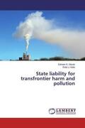Glover / Hollo |  State liability for transfrontier harm and pollution | Buch |  Sack Fachmedien