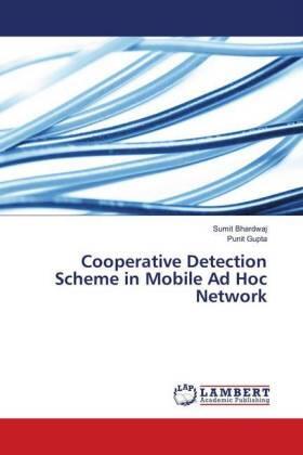 Bhardwaj / Gupta |  Cooperative Detection Scheme in Mobile Ad Hoc Network | Buch |  Sack Fachmedien