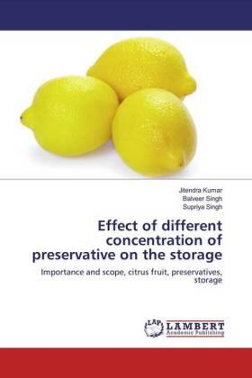 Kumar / Singh |  Effect of different concentration of preservative on the storage | Buch |  Sack Fachmedien