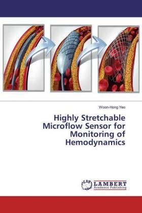 Yeo |  Highly Stretchable Microflow Sensor for Monitoring of Hemodynamics | Buch |  Sack Fachmedien