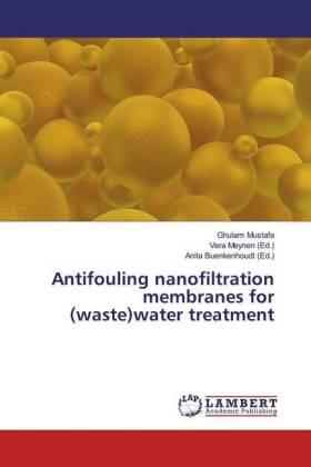 Mustafa / Meynen / Buenkenhoudt |  Antifouling nanofiltration membranes for (waste)water treatment | Buch |  Sack Fachmedien