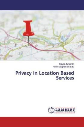 Zurbarán / Wightman |  Privacy In Location Based Services | Buch |  Sack Fachmedien