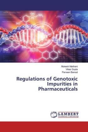 Maithani / Gupta / Bansal |  Regulations of Genotoxic Impurities in Pharmaceuticals | Buch |  Sack Fachmedien