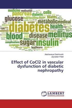 Deshmukh / Patel |  Effect of CoCl2 in vascular dysfunction of diabetic nephropathy | Buch |  Sack Fachmedien
