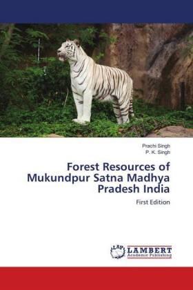 Singh |  Forest Resources of Mukundpur Satna Madhya Pradesh India | Buch |  Sack Fachmedien