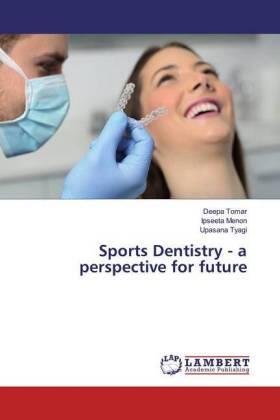 Tomar / Menon / Tyagi |  Sports Dentistry - a perspective for future | Buch |  Sack Fachmedien