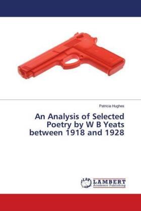 Hughes | An Analysis of Selected Poetry by W B Yeats between 1918 and 1928 | Buch | 978-613-9-93159-0 | sack.de