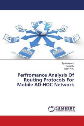 Ayoob / Su / Al K. |  Perfromance Analysis Of Routing Protocols For Mobile AD-HOC Network | Buch |  Sack Fachmedien